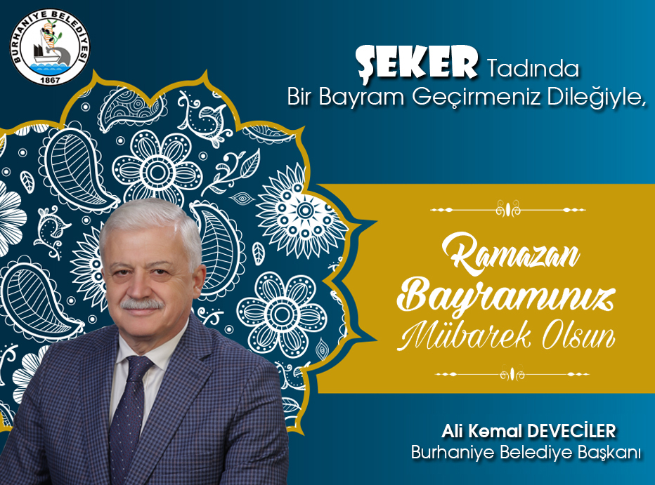 Burhaniye Belediye Başkanı Ali Kemal Deveciler’in Ramazan Bayramı Kutlama İlanı
