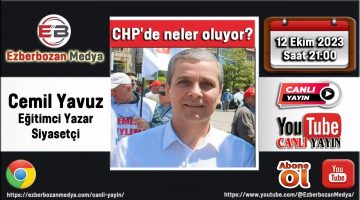 “CHP’deki Son Gelişmeler ve Cemil Yavuz’un Değerlendirmeleri”