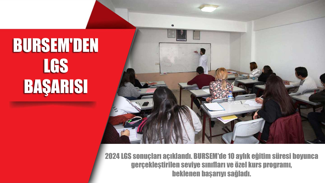 BURSEM’DEN LGS BAŞARISI