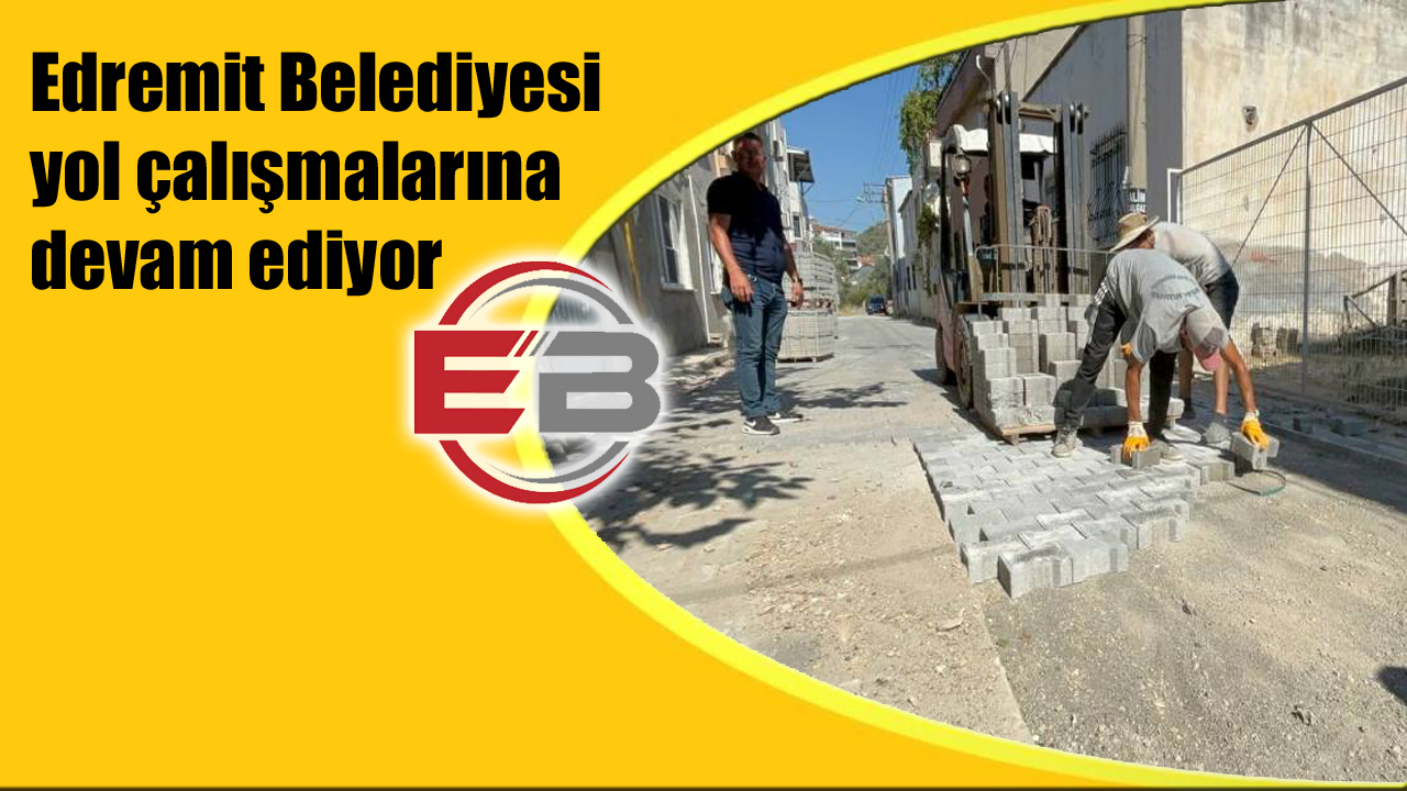 Edremit Belediyesi yol çalışmalarına devam ediyor