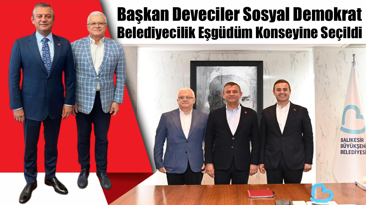 Deveciler Sosyal Demokrat Belediyecilik Eşgüdüm Konseyine Seçildi