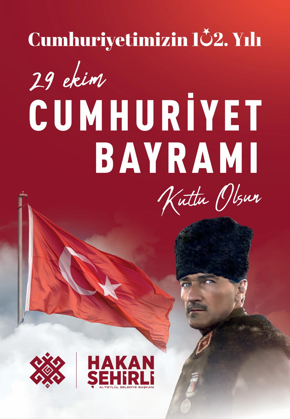 ALTIEYLÜL BELEDİYE BAŞKANI HAKAN ŞEHİRLİ’DEN 29 EKİM CUMHURİYET BAYRAMI MESAJI